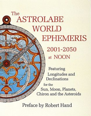 bokomslag The Astrolabe World Ephemeris