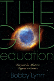 Bobby Lynn - The God Equation: Discover the Master's Degree in Science, Häftad