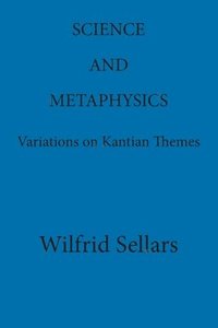 bokomslag Science and Metaphysics: Variations on Kantian Themes