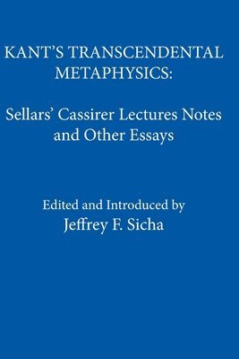 bokomslag Kant's Transcendental Metaphysics: Sellars' Cassirer Lectures Notes and Other Essays