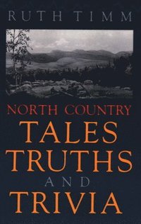 bokomslag North Country Tales, Truths and Trivia