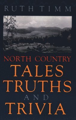 North Country Tales, Truths and Trivia 1