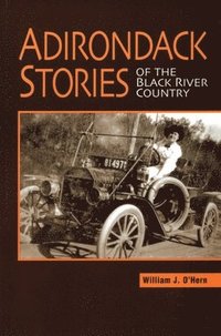 bokomslag Adirondack Stories Of The Black River Country