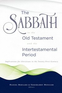 bokomslag The Sabbath in the Old Testament and the Intertestamental Period