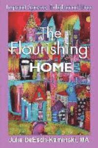 bokomslag The Flourishing Home: Inspired Places, Enlightened Lives