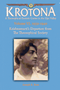 bokomslag Krishnamurti's Departure from the Theosophical Society: The Krotona Series, Volume 6, 1932-1940