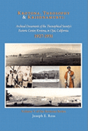 bokomslag Krotona, Theosophy and Krishnamurti: Archival Documents of the Theosophical Society's Esoteric Center, Krotona, in Ojai, California.