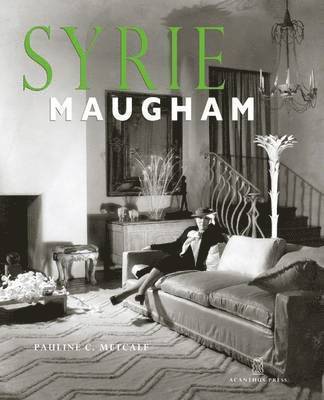 Syrie Maugham: Staging the Glamorous Interior