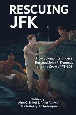 Alan C Elliott, Anna A Kwai - Rescuing JFK, Häftad