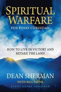 bokomslag Spiritual Warfare for Every Christian: How to Live in Victory and Retake the Land