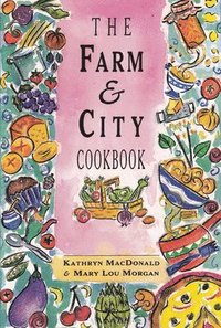 bokomslag The Farm and City Cookbook