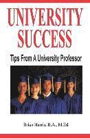 Brian Harris - University Success: Tips From A University Professor, Häftad