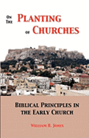 bokomslag On the Planting of Churches: Biblical Principles in the Early Church