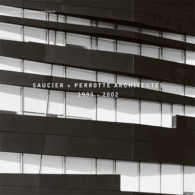 Saucier + Perrotte Architectes, Brian Carter - Saucier + Perrotte Architectes, 1995-2002, Häftad