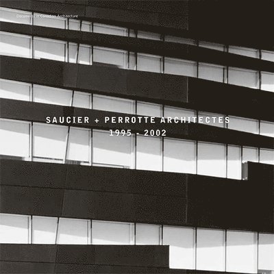 Saucier + Perrotte Architectes, 1995-2002 1