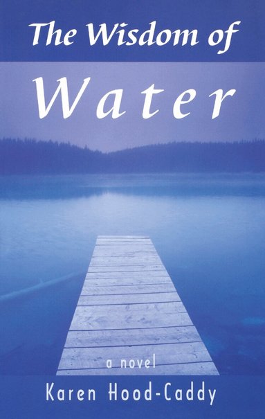 Karen Hood-Caddy - Wisdom of Water, Häftad