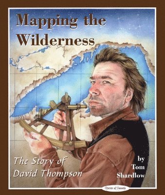 Tom Shardlow - Mapping the Wilderness, Inbunden