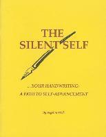 Angeline Welk - The Silent Self: Your Handwriting: A Path to Self-Advancement, Häftad