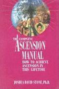 bokomslag A Complete Ascension Manual: How to Achieve Ascension in This Lifetime