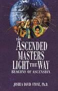 bokomslag The Ascended Masters Light the Way: Beacons of Ascension