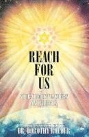 Reach for Us: Your Cosmic Teachers and Friends