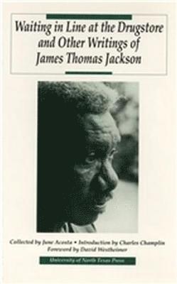 Waiting in Line at the Drugstore and Other Writings of James Thomas Jackson 1