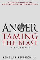 bokomslag Anger: A Step-By-Step Program for Managing Anger Calmly and Effectively: Taming the Beast