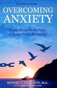 bokomslag Overcoming Anxiety: From Short-Term Fixes to Long-Recovery