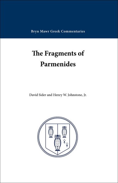 Parmenides, David Sider, Henry W. Johnstone Jr. - Fragments, Häftad