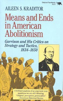 Means and Ends in American Abolitionism 1