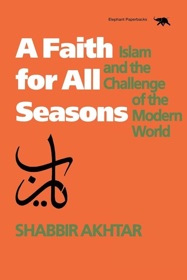 Shabbir Akhtar - Faith for All Seasons, Häftad