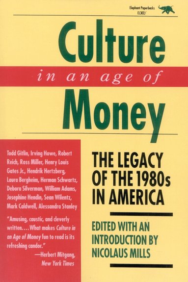 Nicolaus Mills - Culture in an Age of Money, Häftad