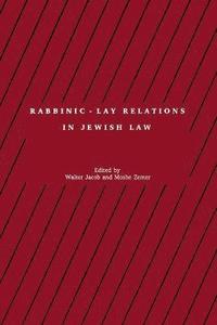 bokomslag Rabbinic - Lay Relations in Jewish Law
