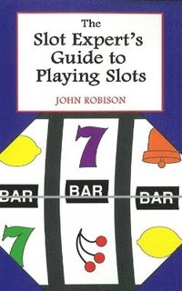 bokomslag The Slot Expert's Guide to Playing Slots