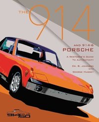bokomslag The 914 and 914-6 Porsche, a Restorer's Guide to Authenticity III