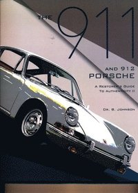 bokomslag The 911 and 912 Porsche, a Restorer's Guide to Authenticity II