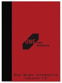 bokomslag One Show Interactive, Volume XIII