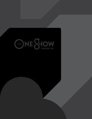 The One Club - The One Club: One Show, Volume 40, Inbunden