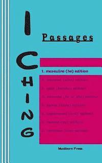 bokomslag I Ching: Passages. 1. masculine (he) edition