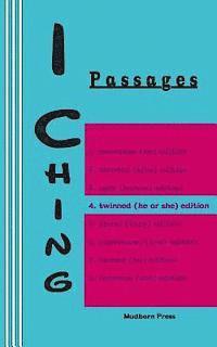 bokomslag I Ching: Passages 4. twinned (he or she) edition