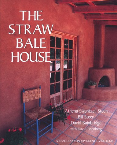 Athena Swentzell Steen, Bill Steen, David Bainbridge - Straw Bale House, Häftad