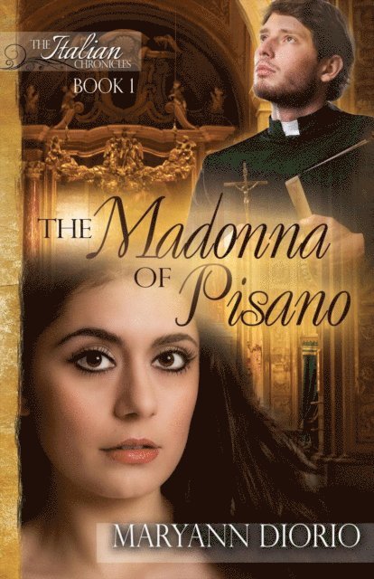 The Madonna of Pisano: Book 1 of The Italian Chronicles Trilogy 1