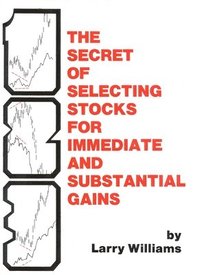 bokomslag The Secret of Selecting Stock for Immediate and Substantial Gains