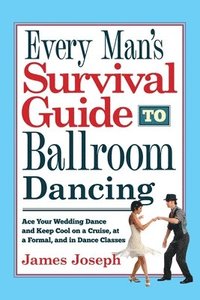 bokomslag Every Man's Survival Guide to Ballroom Dancing