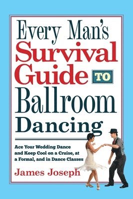 bokomslag Every Man's Survival Guide to Ballroom Dancing