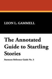 bokomslag The Annotated Guide to Startling Stories