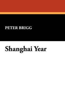 Peter Brigg - Shanghai Year, Häftad