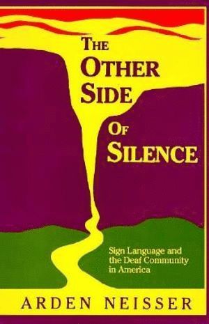 Arden Neisser - Other Side of Silence – Sign Language and the Deaf Community in America, Häftad