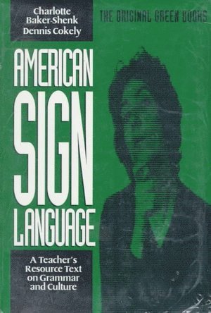 bokomslag American Sign Language Green Books, A Teacher?s Resource Text on Grammar and Culture