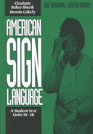 bokomslag American Sign Language Green Books, A Student?s Text Units 1018